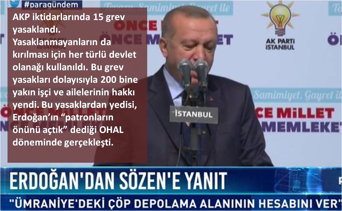 bizimle beraber grev denilen olay ortadan kalktı, grev olmuyorsa demek ki işçinin hakkını veriyorsun