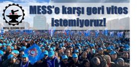 MESS’e karşı geri vites istemiyoruz!