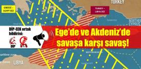 DİP-EEK ortak bildirisi Ege’de ve Akdeniz’de savaşa karşı savaş!