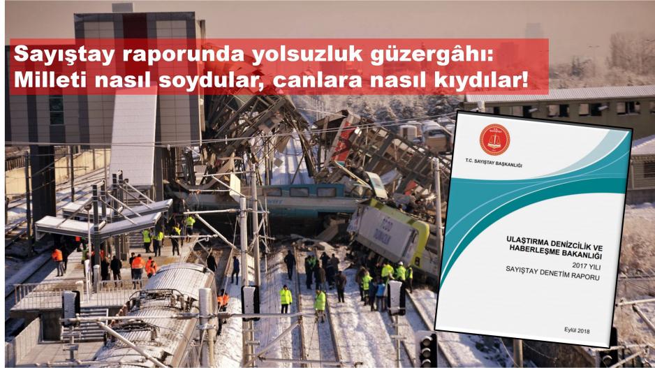 Ankara tren kazası sayıştay raporu yolsuzluğu gösterdi
