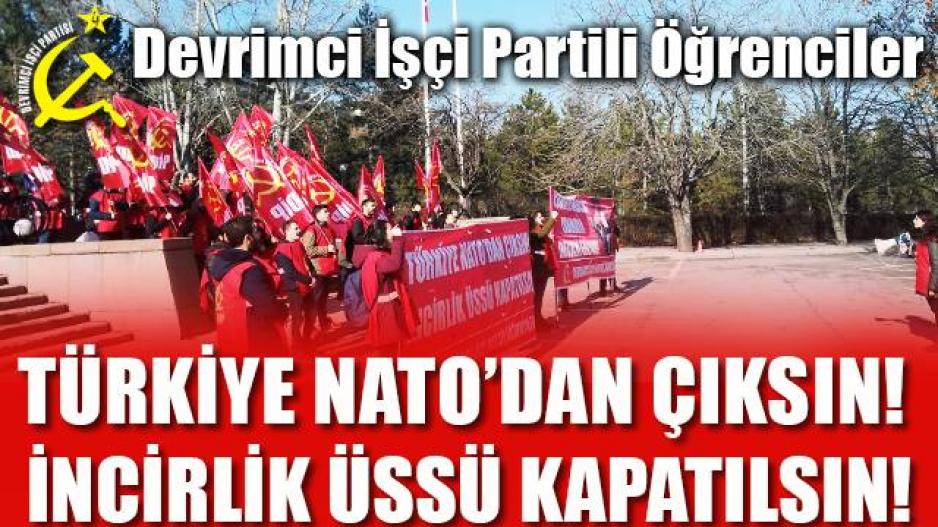 DİP'li Öğrenciler: Türkiye NATO'dan çıksın! İncirlik üssü kapatılsın!